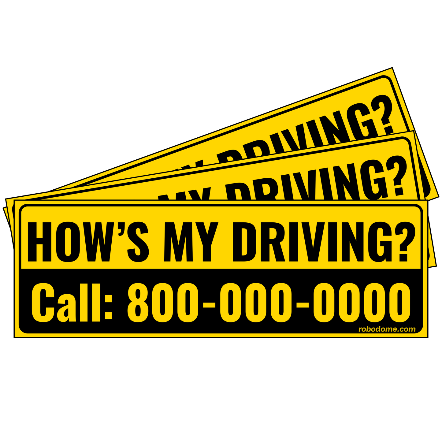 HOW'S MY DRIVING? Call: 800-000-0000 (x3)