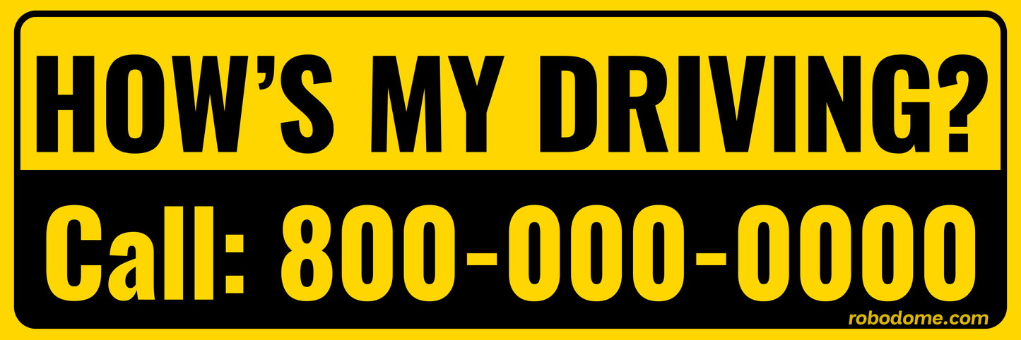 HOW'S MY DRIVING? Call: 800-000-0000
