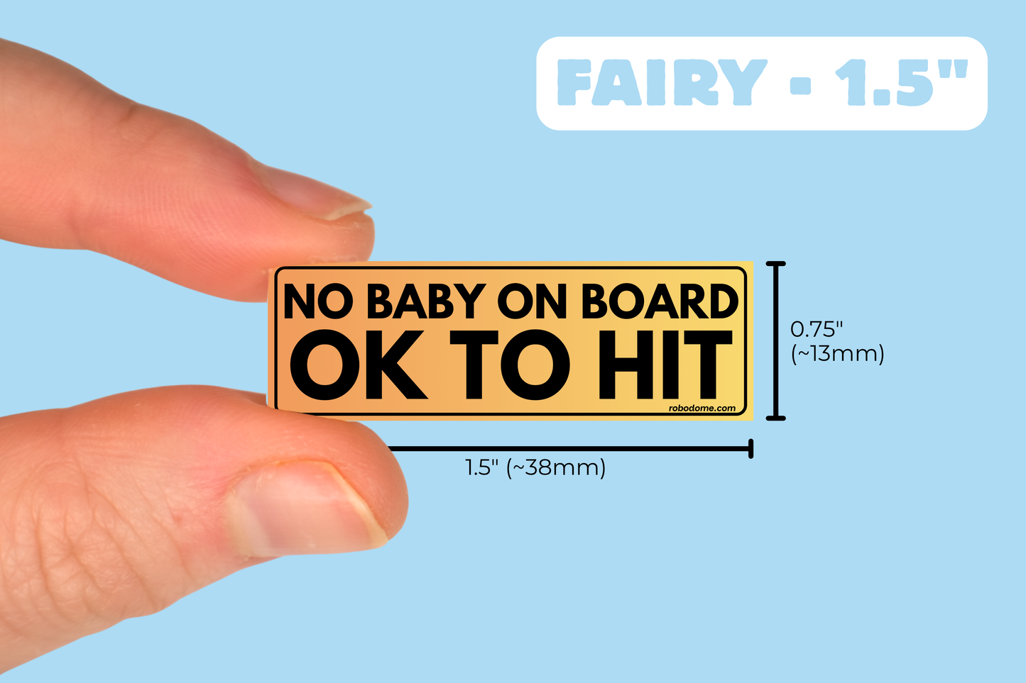 NO BABY ON BOARD OK TO HIT