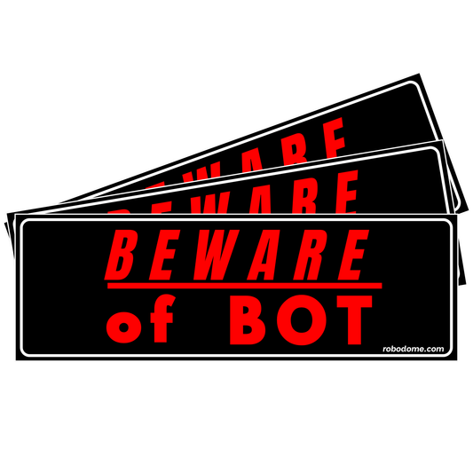 BEWARE OF BOT (x3)