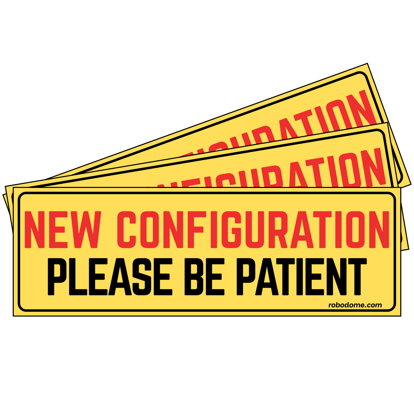 NEW CONFIGURATION PLEASE BE PATIENT – Mini Bumper Sticker (x3)