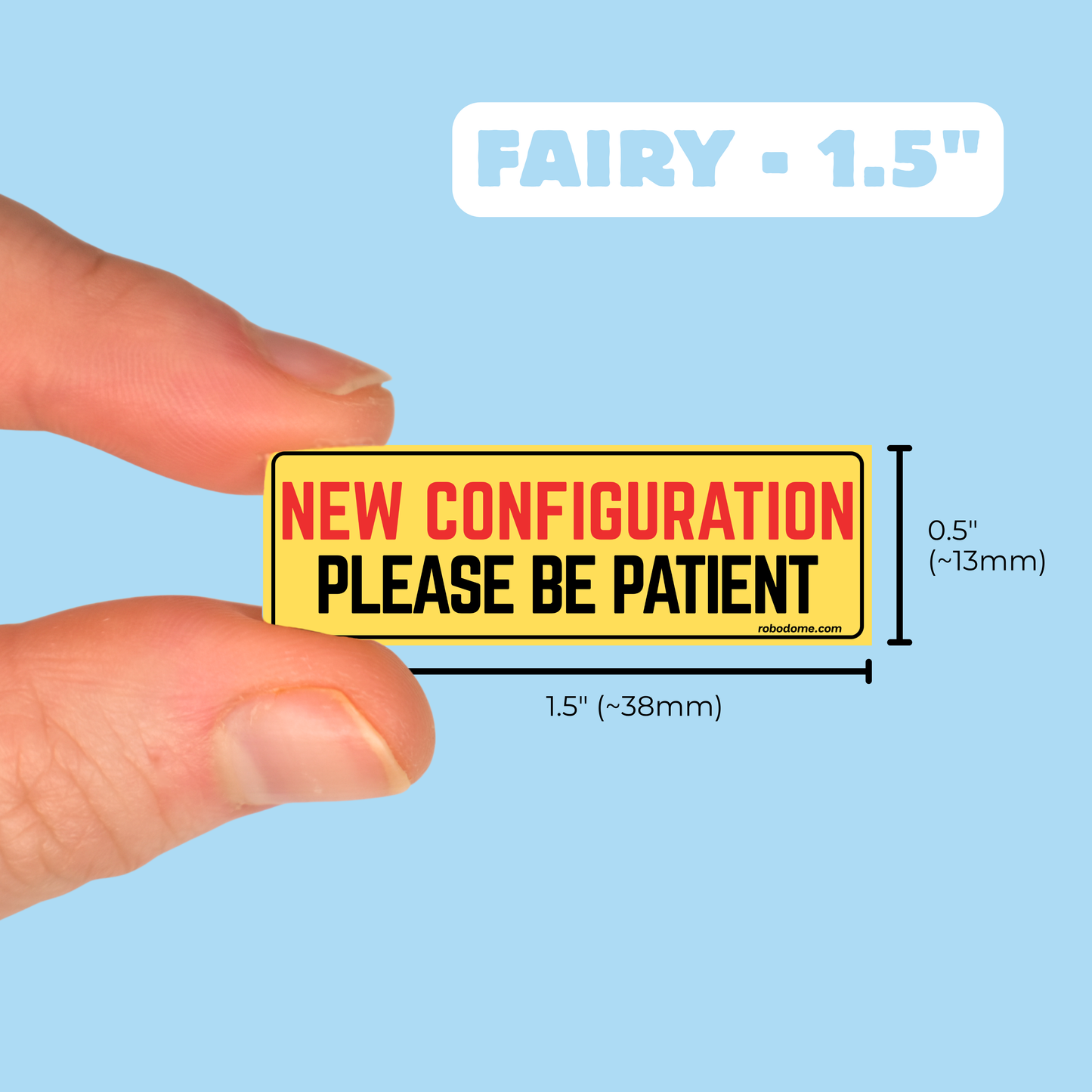 NEW CONFIGURATION PLEASE BE PATIENT – Mini Bumper Sticker (x3)