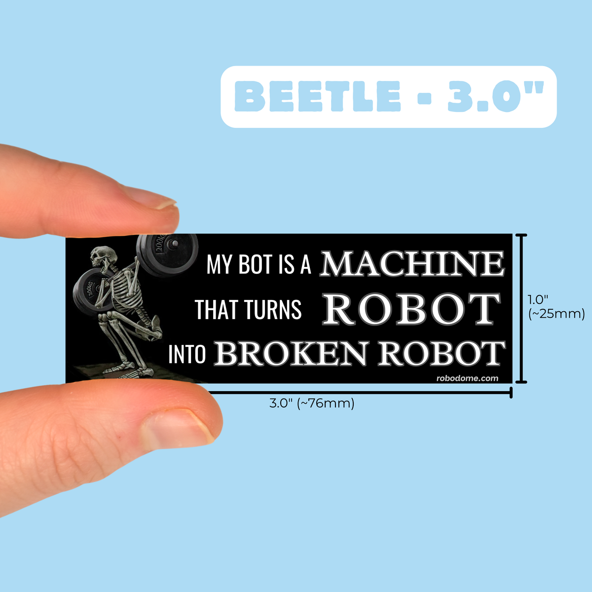 MY BOT IS A MACHINE THAT TURNS ROBOT INTO BROKEN ROBOT – Mini Bumper Sticker (x3)