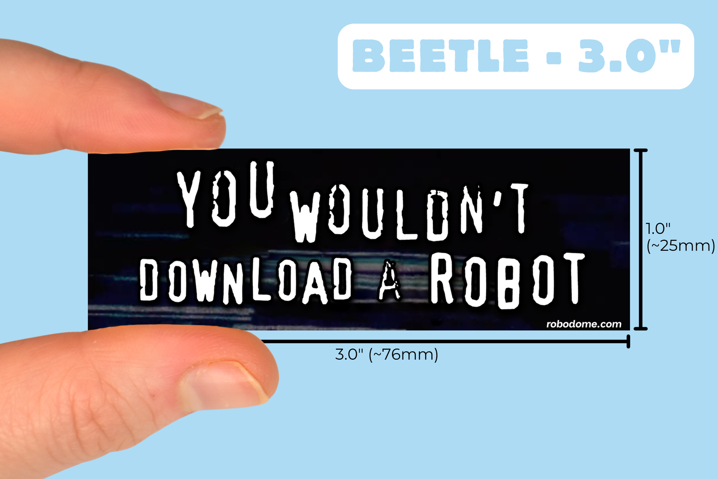 YOU WOULDN'T DOWNLOAD A ROBOT (x3)