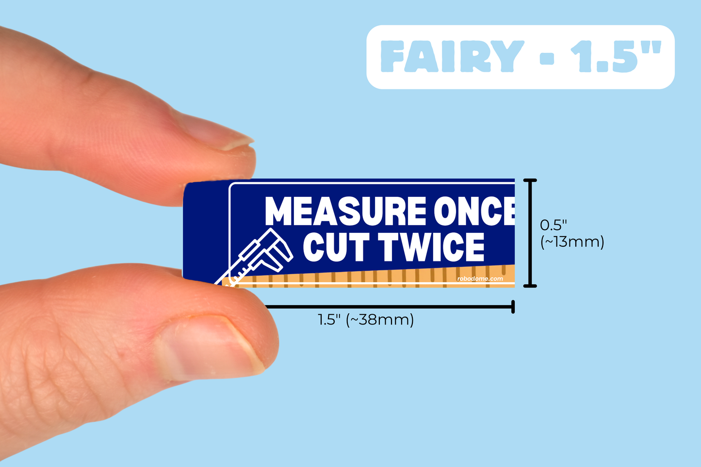 MEASURE ONCE CUT TWICE (x3)