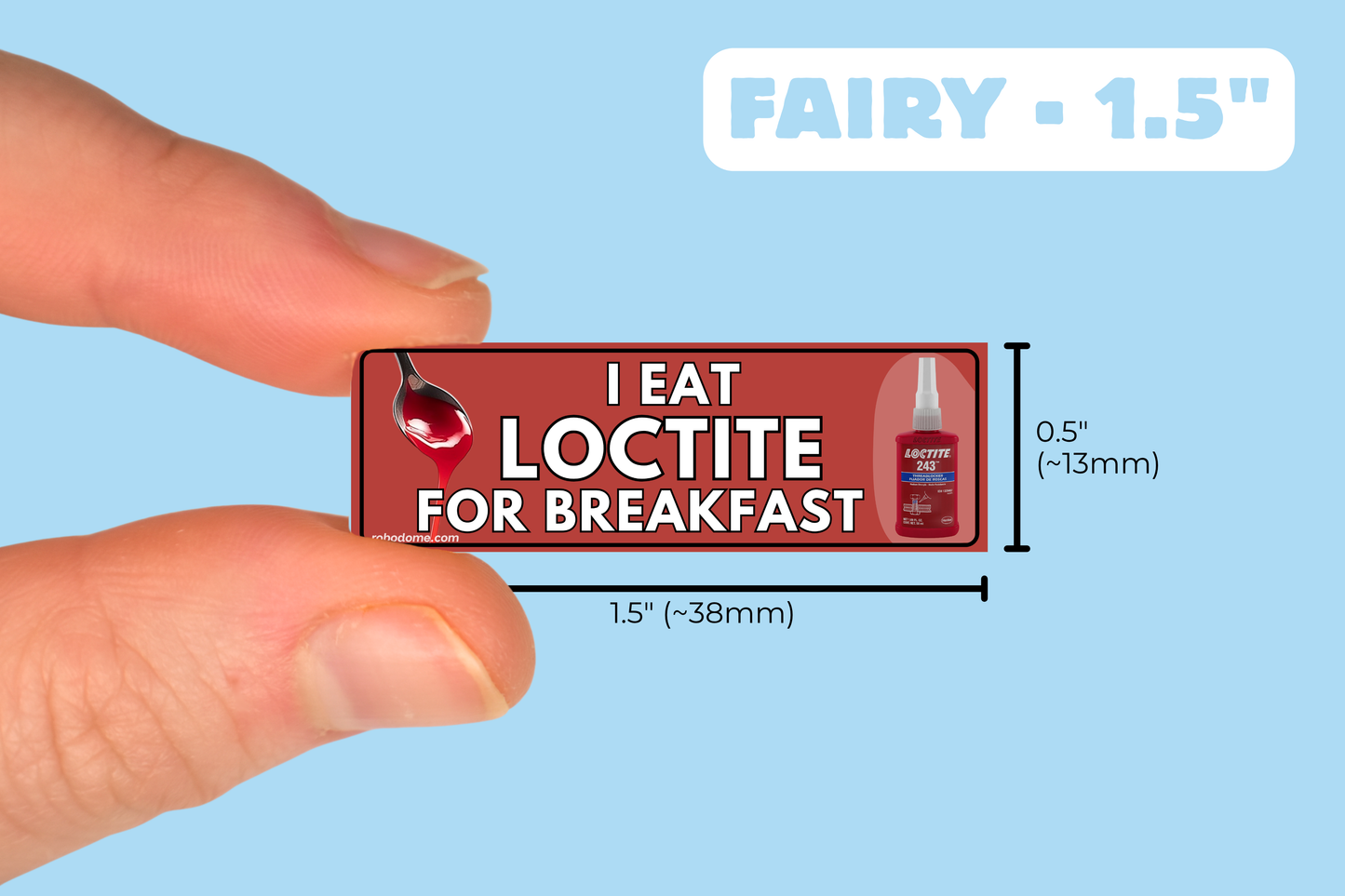 I EAT LOCTITE FOR BREAKFAST (x3)