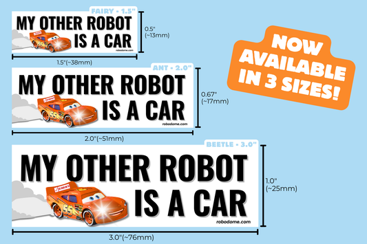 MY OTHER ROBOT IS A CAR – Mini Bumper Sticker (x3)