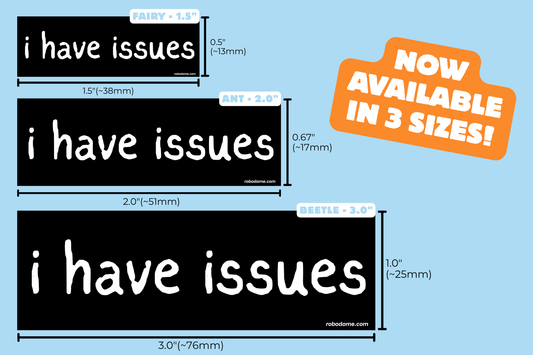 i have issues – Mini Bumper Sticker (x3)