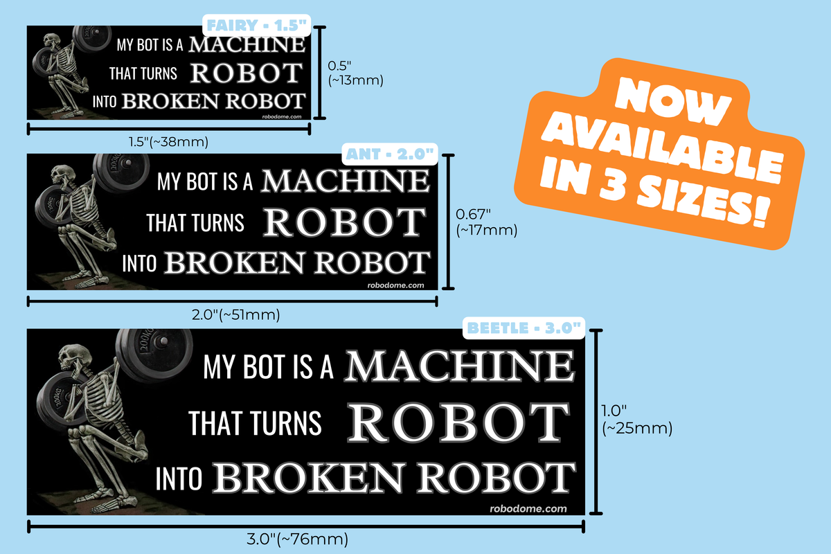 MY BOT IS A MACHINE THAT TURNS ROBOT INTO BROKEN ROBOT – Mini Bumper Sticker (x3)