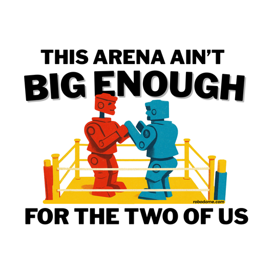 This Arena Ain't Big Enough for the Two of Us - Sticker